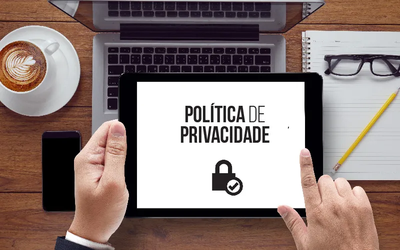 Por que a política de Privacidade é importante?